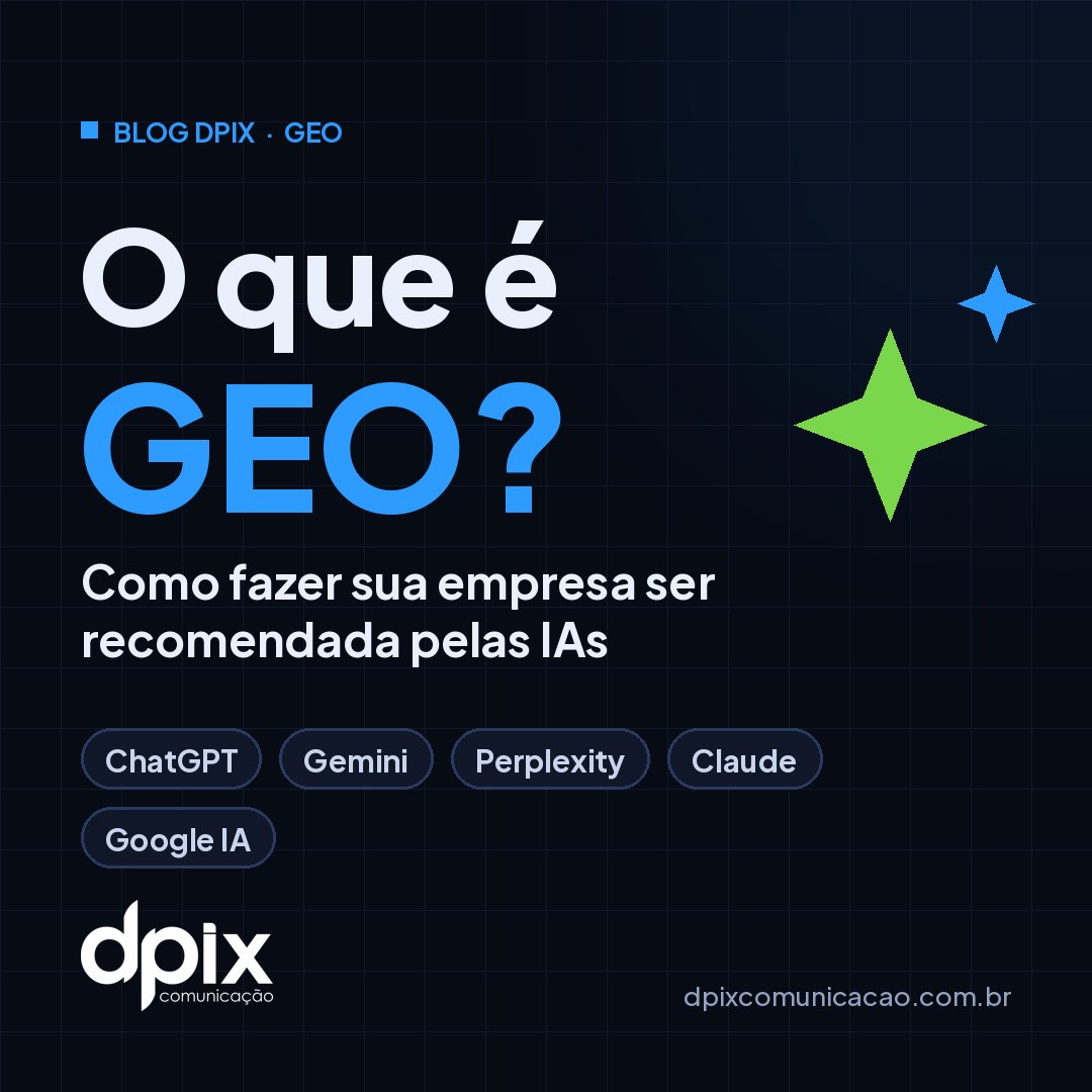 O que é GEO: como fazer sua empresa ser recomendada pelas IAs